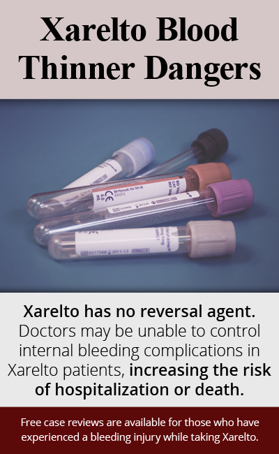 The blood thinner Xarelto has no reversal agent. Doctors may be unable to control internal bleeding complications in Xarelto patients, increasing the risk of hospitalization or death. // Monroe Law Group